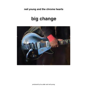 Neil Young With Crazy Horse的專輯big change