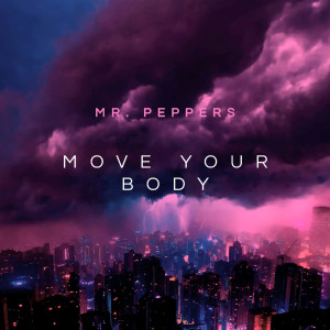 收听Mr. Peppers的Move Your Body歌词歌曲