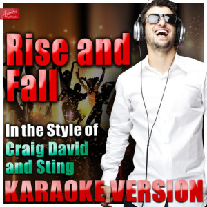 收聽Ameritz Top Tracks的Rise and Fall (In the Style of Craig David and Sting) [Karaoke Version] (Karaoke Version)歌詞歌曲