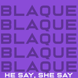 Blaque的專輯He Say, She Say