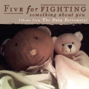 ดาวน์โหลดและฟังเพลง Something About You (Theme From The Baby Borrowers) พร้อมเนื้อเพลงจาก Five for Fighting