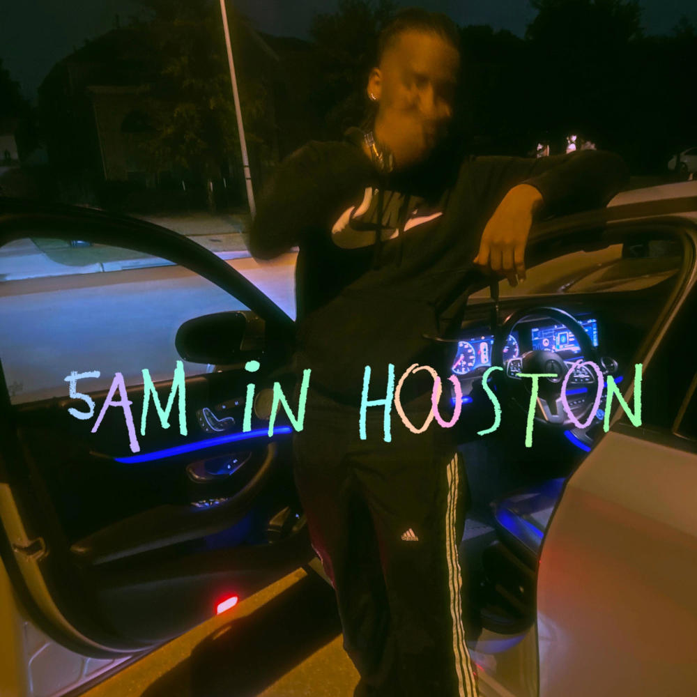 5AM IN HOUSTON (Explicit)