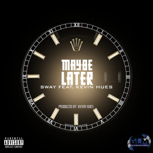 Listen to Maybe Later (Explicit) song with lyrics from Sway