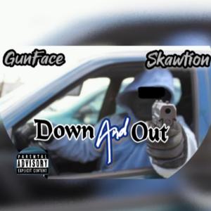 收聽Skawtion的Down And Out (feat. GunFace) (Explicit)歌詞歌曲