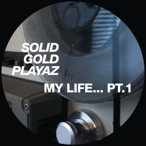 Solid Gold Playaz的專輯My Life... Pt. 1