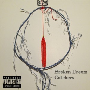 Broken Dream Catcher (Explicit)