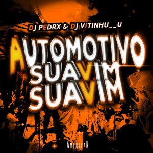 Listen to AUTOMOTIVO SUAVIM SUAVIM (Explicit) song with lyrics from DJ Pedrx