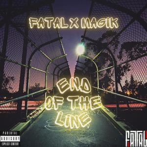 Album End Of The Line (Explicit) oleh Fatal