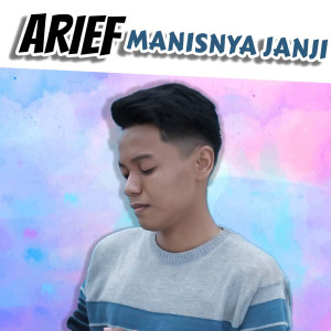 Dengarkan lagu Manisnya Janji (Indonesia) nyanyian Arief dengan lirik