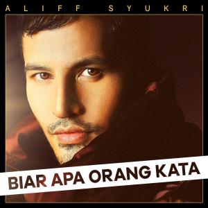 收聽Aliff Syukri的Biar Apa Orang Kata歌詞歌曲