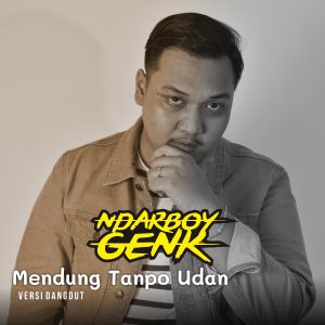 Listen to Mendung Tanpo Udan song with lyrics from Ndarboy Genk