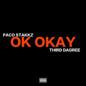 收聽Paco stakkz的Ok Okay (Explicit)歌詞歌曲