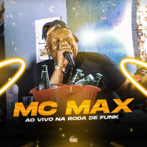 Mc Max na Roda de Funk (Ao Vivo) (Explicit)