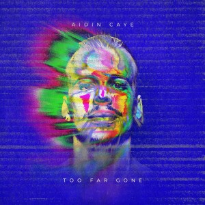Aidin Caye的專輯Too Far Gone