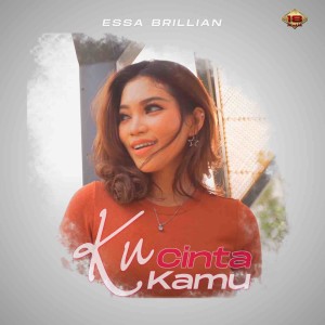 Dengarkan Ku Cinta Kamu lagu dari Essa Brillian dengan lirik