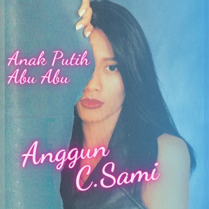 Anggun C Sasmi的專輯Anak Putih Abu Abu