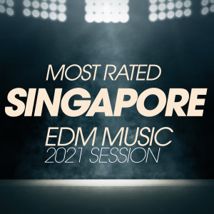 Album Most Rated Singapore Edm Music 2021 Session from Various Artists