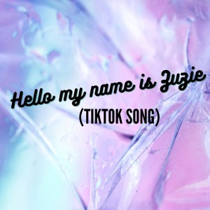 Dj Song Tik Tok的專輯Hello my name is Zuzie (TikTok Song)