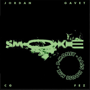 收聽Jordan Gavet的Smoke (P-Money Bass House Mix)歌詞歌曲
