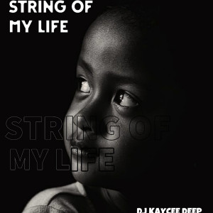 Dj Kaycee Deep的專輯String of My Life (S.O.M.L)