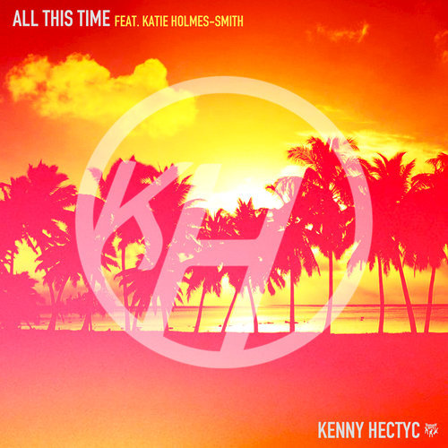 All This Time (feat. Katie Holmes-Smith) [Original Mix] (Original Mix)