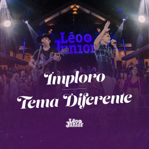 收聽Leo & Junior的Pout Pourri: Imploro / Tema Diferente (Ao Vivo)歌詞歌曲