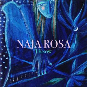Album I Know from Naja Rosa