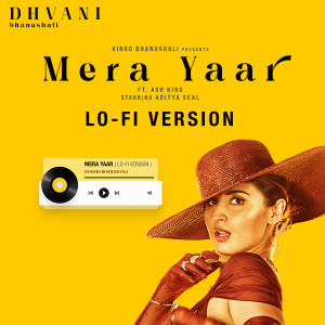 Dhvani Bhanushali的专辑Mera Yaar (Lo-Fi Version)