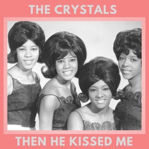 Album Then he kissed me from The Crystals