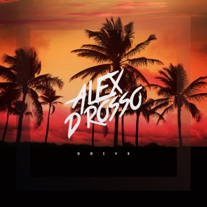 Dengarkan lagu Drive nyanyian Alex D'rosso dengan lirik
