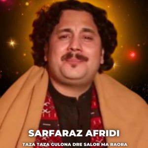 Listen to Taza Taza Gulona Dre Salor Ma Raora song with lyrics from Sarfaraz Afridi
