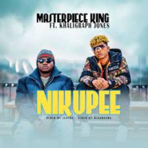 收聽Masterpiece King的Nikupee (Feat. Khaligraph Jones)歌詞歌曲