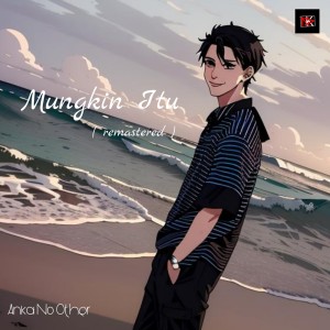 Album Mungkin Itu (Remastered 2023) from Anka No Other