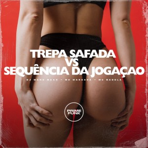 Album Trepa Safada X Sequência da Jogação (Explicit) oleh MC Badola