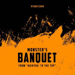 Monster's Banquet (from "Haikyuu!! - To the Top")