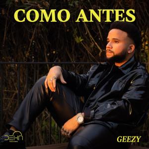 ดาวน์โหลดและฟังเพลง Como Antes (Explicit) พร้อมเนื้อเพลงจาก Geezy