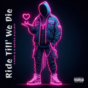收聽Yung Q的Ride Till' We Die (Explicit)歌詞歌曲