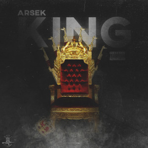 ดาวน์โหลดและฟังเพลง King (Explicit) พร้อมเนื้อเพลงจาก Arsek