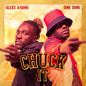 Dengarkan Chuck It lagu dari Alexx A-Game dengan lirik