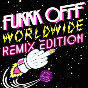 收聽Fukkk Offf的Worldwide-1 (Dirty Disco Youth Remix)歌詞歌曲