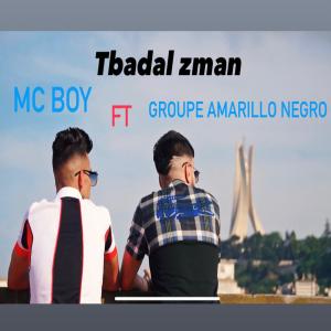 MC Boy的專輯Tbedel Zman (feat. Groupe Amarillo Negro)