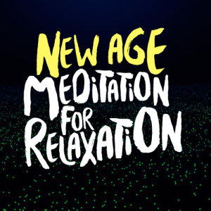 New Age Meditation for Relaxation