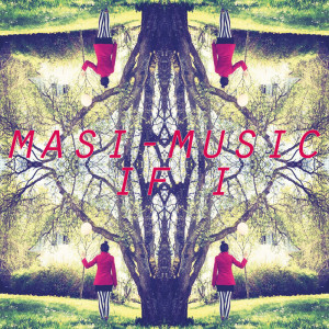 ดาวน์โหลดและฟังเพลง If I พร้อมเนื้อเพลงจาก Masi-Music