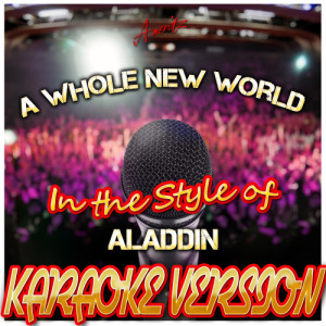 ดาวน์โหลดและฟังเพลง A Whole New World (In the Style of Aladdin) [Karaoke Version] (Karaoke Version) พร้อมเนื้อเพลงจาก Ameritz Karaoke Standards