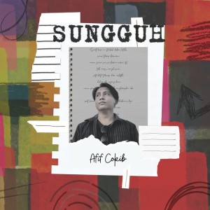 ดาวน์โหลดและฟังเพลง Sungguh พร้อมเนื้อเพลงจาก Afif Cokib