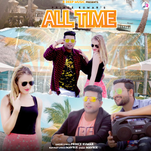 Listen to All Time song with lyrics from Prince Kumar