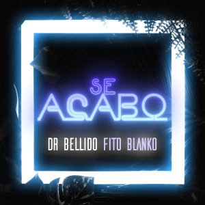 收聽Dr.Bellido的Se Acabó歌詞歌曲