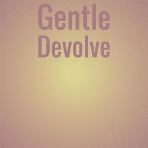 Dengarkan Gentle Devolve lagu dari Scara Hiren dengan lirik