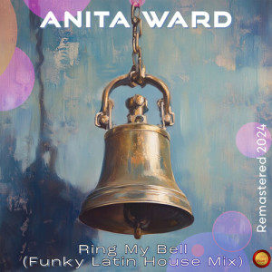 Album Ring My Bell (Funky Latin House Mix) from Anita Ward