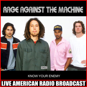 อัลบัม Know Your Enemy (Live) ศิลปิน Rage Against The Machine